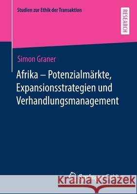 Afrika - Potenzialmärkte, Expansionsstrategien Und Verhandlungsmanagement Graner, Simon 9783658346638 Springer Gabler