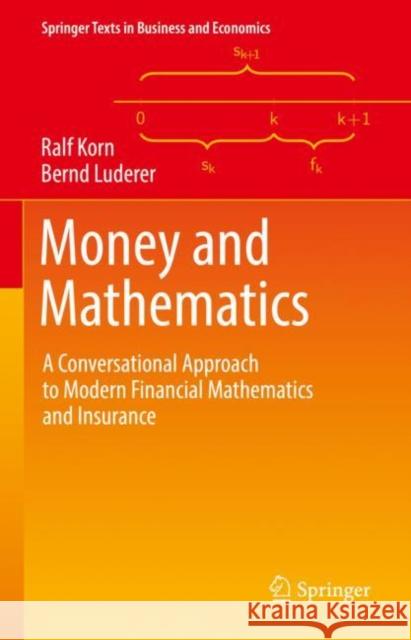 Money and Mathematics: A Conversational Approach to Modern Financial Mathematics and Insurance Bernd Luderer 9783658346768