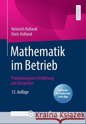 Mathematik Im Betrieb: Praxisbezogene Einführung Mit Beispielen Holland, Heinrich 9783658347826 Springer Gabler