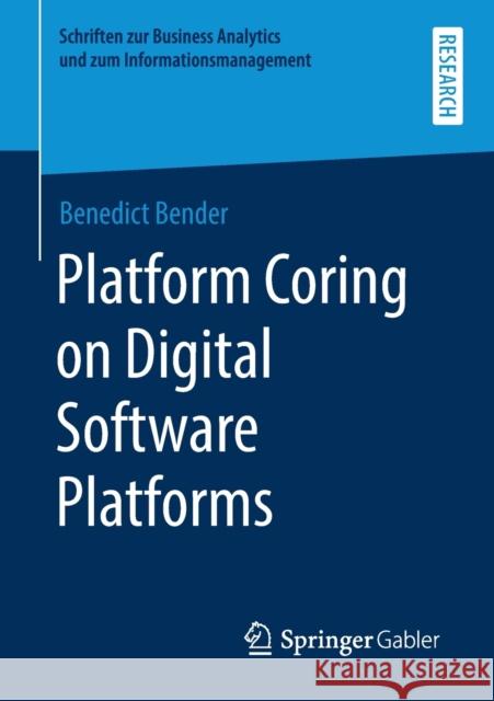 Platform Coring on Digital Software Platforms Benedict Bender 9783658347987