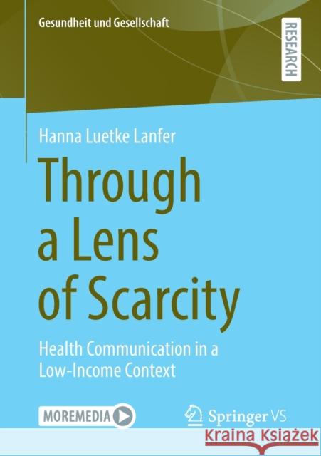 Through a Lens of Scarcity: Health Communication in a Low-Income Context L 9783658349134 Springer vs