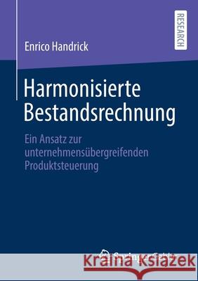 Harmonisierte Bestandsrechnung: Ein Ansatz Zur Unternehmensübergreifenden Produktsteuerung Handrick, Enrico 9783658349332 Springer Gabler