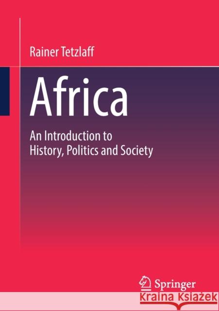Africa: An Introduction to History, Politics and Society Rainer Tetzlaff 9783658349813