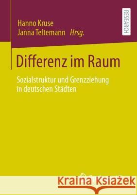 Differenz Im Raum: Sozialstruktur Und Grenzziehung in Deutschen Städten Kruse, Hanno 9783658350086 Springer vs