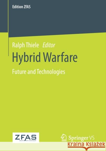 Hybrid Warfare: Future and Technologies Ralph Thiele 9783658351083 Springer vs
