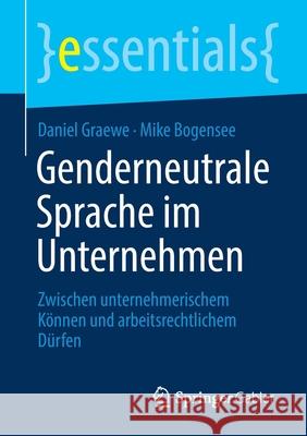 Genderneutrale Sprache Im Unternehmen: Zwischen Unternehmerischem Können Und Arbeitsrechtlichem Dürfen Graewe, Daniel 9783658351564 Springer Gabler