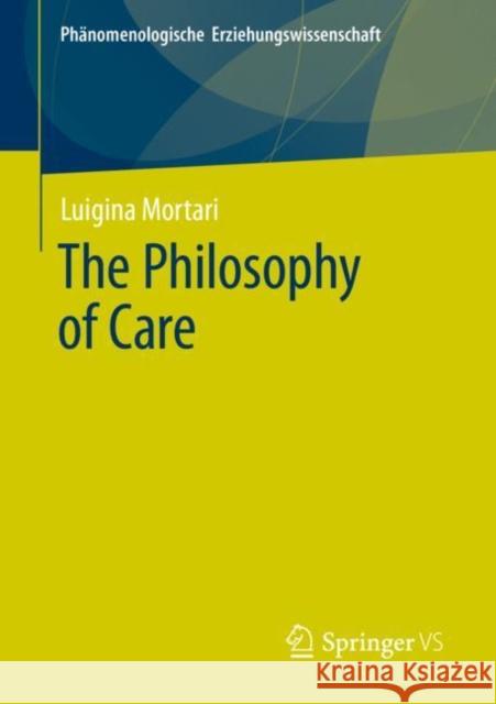 The Philosophy of Care Luigina Mortari 9783658351748 Springer vs