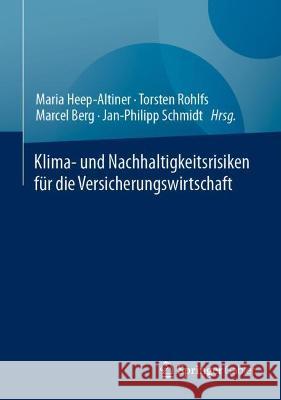 Klima- Und Nachhaltigkeitsrisiken Für Die Versicherungswirtschaft Heep-Altiner, Maria 9783658352899 Springer Gabler