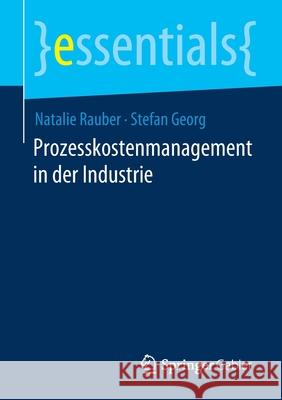 Prozesskostenmanagement in Der Industrie Natalie Rauber Stefan Georg 9783658352974 Springer Gabler