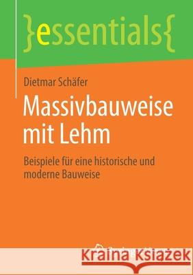 Massivbauweise Mit Lehm: Beispiele Für Eine Historische Und Moderne Bauweise Dietmar Schäfer 9783658353186 Springer Vieweg