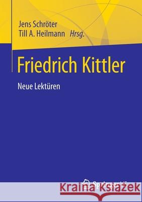 Friedrich Kittler. Neue Lektüren Schröter, Jens 9783658353230 Springer vs