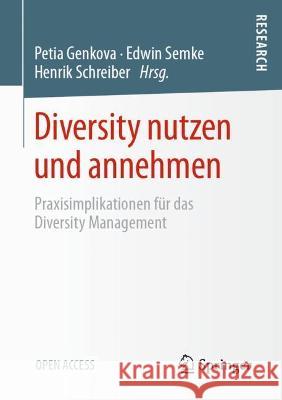Diversity Nutzen Und Annehmen: Praxisimplikationen Für Das Diversity Management Genkova, Petia 9783658353254 Springer