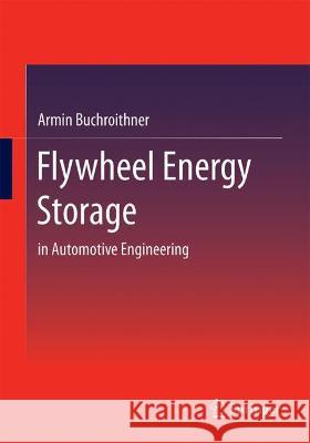 Flywheel Energy Storage: In Automotive Engineering Buchroithner, Armin 9783658353414