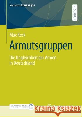 Armutsgruppen: Die Ungleichheit Der Armen in Deutschland Max Keck 9783658353667 Springer vs