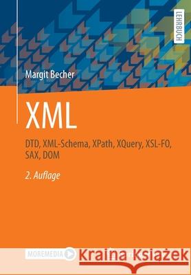 XML: Dtd, XML-Schema, Xpath, Xquery, Xsl-Fo, Sax, Dom Margit Becher 9783658354343 Springer Vieweg