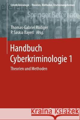 Handbuch Cyberkriminologie 1: Theorien Und Methoden R P. Saskia Bayerl 9783658354381 Springer vs
