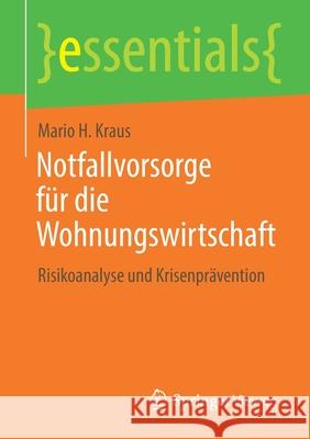 Notfallvorsorge Für Die Wohnungswirtschaft: Risikoanalyse Und Krisenprävention Kraus, Mario H. 9783658354688 Springer Vieweg