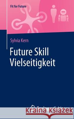 Future Skill Vielseitigkeit Sylvia Kern 9783658355180 Springer Fachmedien Wiesbaden