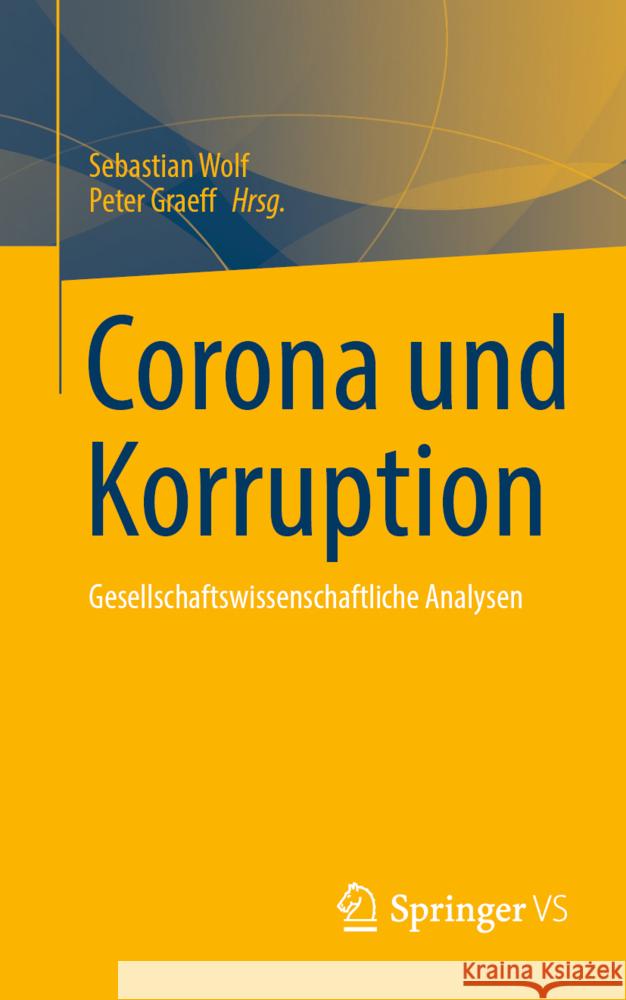 Corona Und Korruption: Gesellschaftswissenschaftliche Analysen Wolf, Sebastian 9783658356637 Springer Fachmedien Wiesbaden