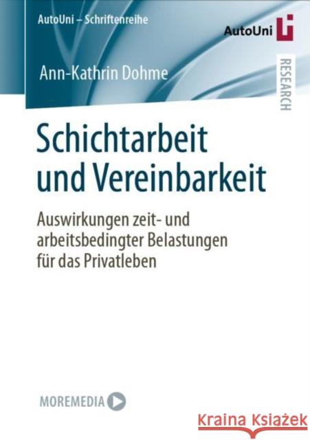 Schichtarbeit Und Vereinbarkeit: Auswirkungen Zeit- Und Arbeitsbedingter Belastungen Für Das Privatleben Dohme, Ann-Kathrin 9783658356767 Springer Fachmedien Wiesbaden