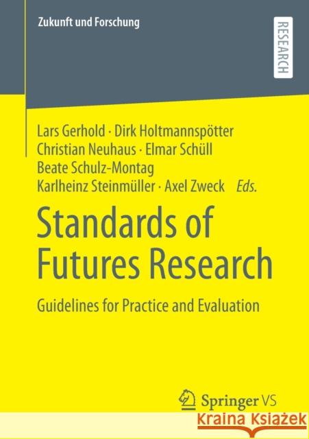 Standards of Futures Research: Guidelines for Practice and Evaluation Gerhold, Lars 9783658358051