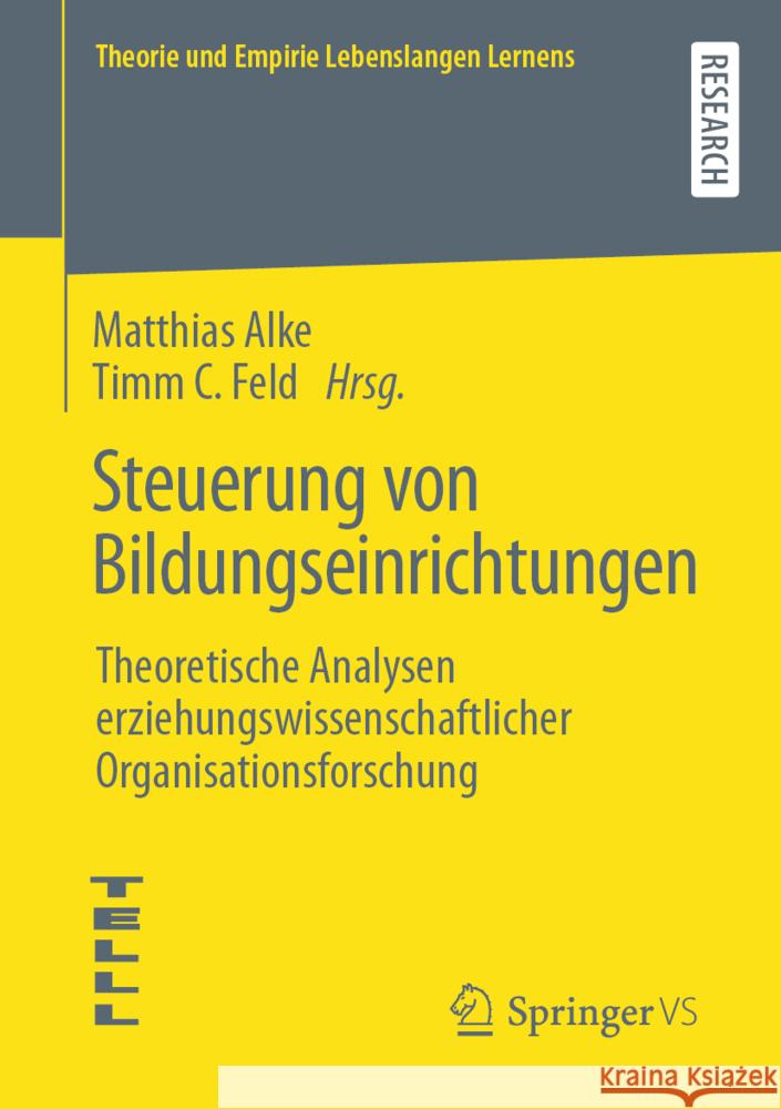 Steuerung Von Bildungseinrichtungen: Theoretische Analysen Erziehungswissenschaftlicher Organisationsforschung Alke, Matthias 9783658358242