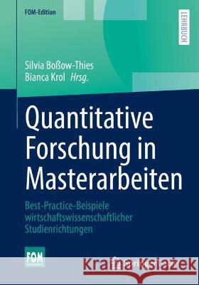 Quantitative Forschung in Masterarbeiten: Best-Practice-Beispiele Wirtschaftswissenschaftlicher Studienrichtungen Boßow-Thies, Silvia 9783658358303 Springer Fachmedien Wiesbaden