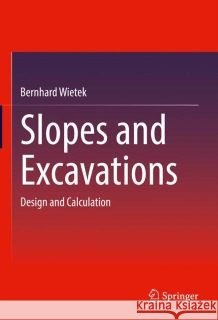 Slopes and Excavations: Design and Calculation Wietek, Bernhard 9783658358525 Springer Fachmedien Wiesbaden