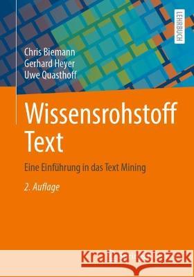 Wissensrohstoff Text: Eine Einführung in Das Text Mining Biemann, Chris 9783658359683 Springer Fachmedien Wiesbaden
