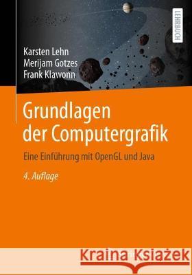 Grundlagen Der Computergrafik: Eine Einführung Mit OpenGL Und Java Lehn, Karsten 9783658360740