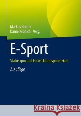 E-Sport: Status Quo Und Entwicklungspotenziale Breuer, Markus 9783658360788