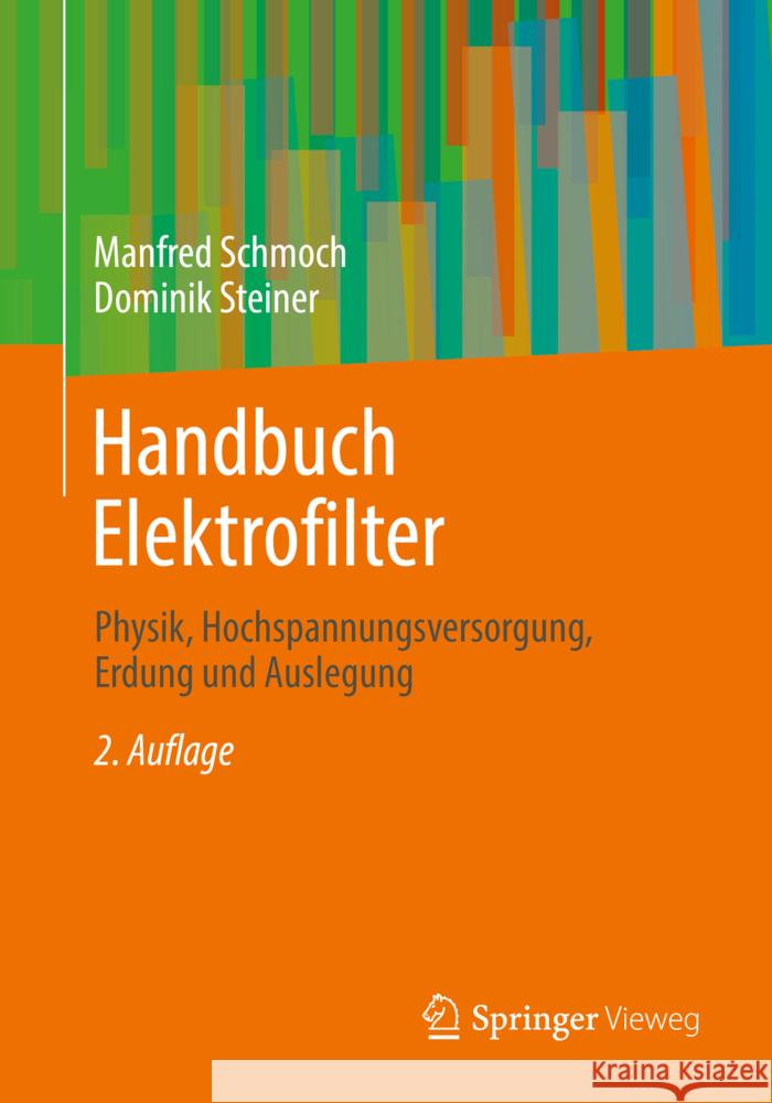 Handbuch Elektrofilter: Physik, Hochspannungsversorgung, Erdung Und Auslegung Schmoch, Manfred 9783658362065 Springer Fachmedien Wiesbaden