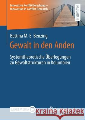 Gewalt in Den Anden: Systemtheoretische Überlegungen Zu Gewaltstrukturen in Kolumbien Benzing, Bettina M. E. 9783658362843 Springer Fachmedien Wiesbaden