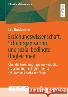 Erziehungswissenschaft, Schulorganisation Und Sozial Bedingte Ungleichheit: Über Die Forschungslage Zur Reduktion Sozial Bedingter Ungleichheit Auf Sc Brockmann, Lilo 9783658363055 Springer Fachmedien Wiesbaden