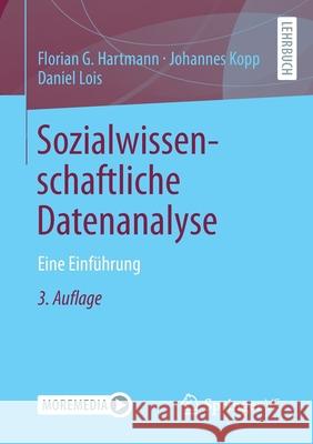 Sozialwissenschaftliche Datenanalyse: Eine Einführung Hartmann, Florian G. 9783658363215 Springer Fachmedien Wiesbaden