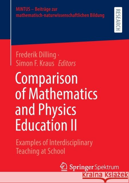 Comparison of Mathematics and Physics Education II: Examples of Interdisciplinary Teaching at School Dilling, Frederik 9783658364144
