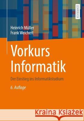 Vorkurs Informatik: Der Einstieg ins Informatikstudium Heinrich M?ller Frank Weichert 9783658364670