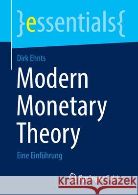 Modern Monetary Theory: Eine Einführung Ehnts, Dirk 9783658364878 Springer Gabler