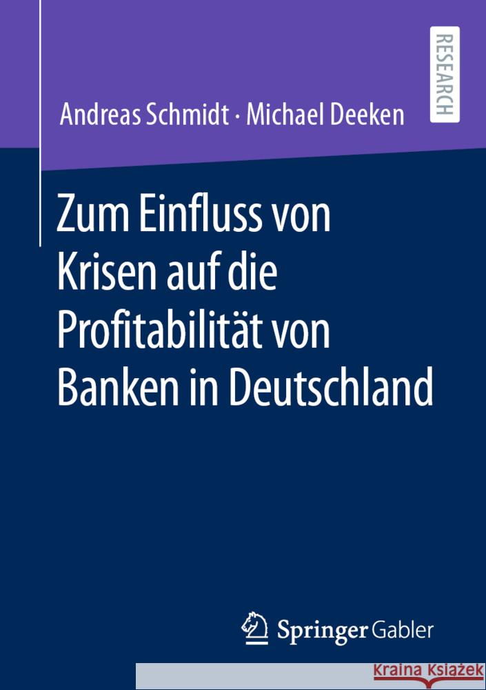 Zum Einfluss Von Krisen Auf Die Profitabilität Von Banken in Deutschland Schmidt, Andreas 9783658364939