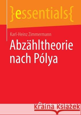 Abzähltheorie Nach Pólya Zimmermann, Karl-Heinz 9783658364977