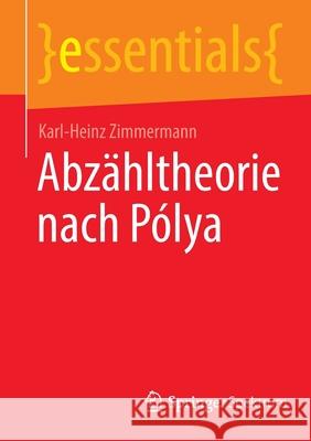 Abzähltheorie Nach Pólya Zimmermann, Karl-Heinz 9783658364977 Springer Fachmedien Wiesbaden