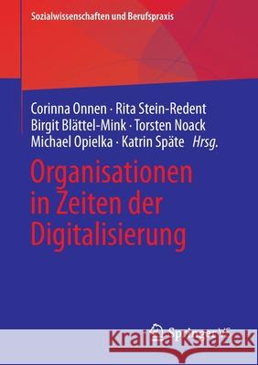 Organisationen in Zeiten Der Digitalisierung Onnen, Corinna 9783658365134 Springer vs