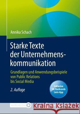 Starke Texte der Unternehmenskommunikation: Grundlagen und Anwendungsbeispiele von Public Relations bis Social Media Schach, Annika 9783658367084