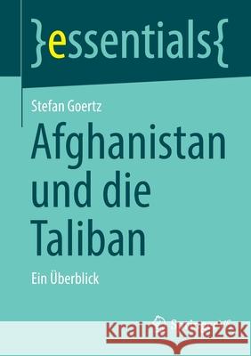 Afghanistan Und Die Taliban: Ein Überblick Goertz, Stefan 9783658368241 Springer Fachmedien Wiesbaden