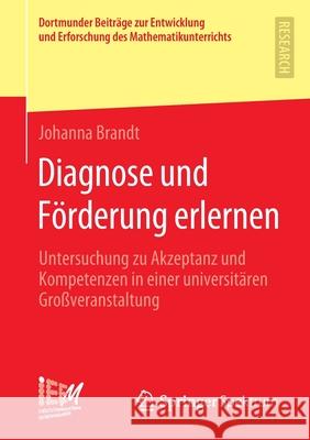 Diagnose Und Förderung Erlernen: Untersuchung Zu Akzeptanz Und Kompetenzen in Einer Universitären Großveranstaltung Brandt, Johanna 9783658368388 Springer Spektrum