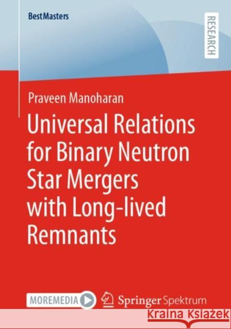 Universal Relations for Binary Neutron Star Mergers with Long-Lived Remnants Manoharan, Praveen 9783658368401