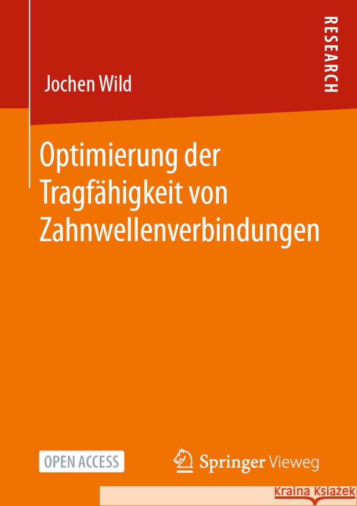 Optimierung Der Tragfähigkeit Von Zahnwellenverbindungen Wild, Jochen 9783658369606