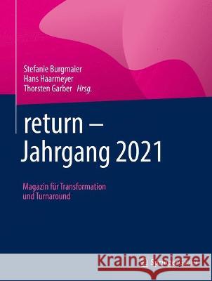 Return - Jahrgang 2021: Magazin Für Transformation Und Turnaround Burgmaier, Stefanie 9783658369965 Springer Gabler