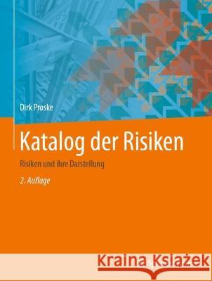 Katalog Der Risiken: Risiken Und Ihre Darstellung Proske, Dirk 9783658370824 Springer Fachmedien Wiesbaden