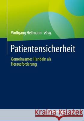 Patientensicherheit: Gemeinsames Handeln ALS Herausforderung Hellmann, Wolfgang 9783658371425 Springer Fachmedien Wiesbaden